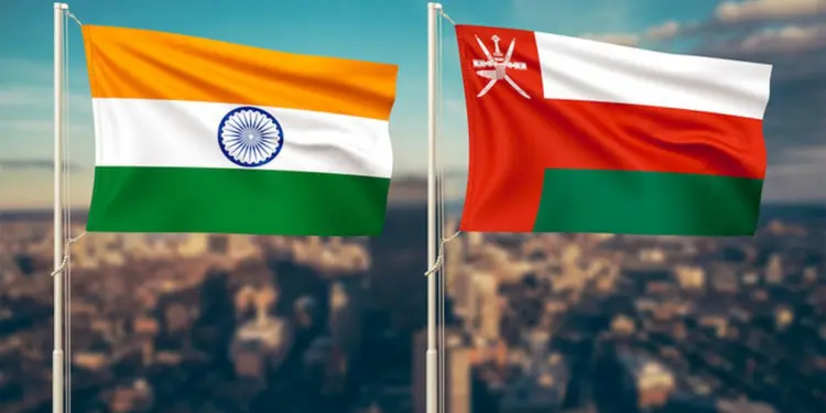 ओमान बना भारत का तीसरा सबसे बड़ा निर्यात बाजार, जल्द दोनों देशों के बीच होने जा रहा है बड़ा समझौता